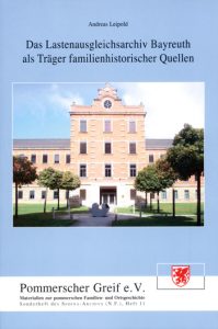 Sonderheft 11; Andreas Leipold; Das Lastenausgleichsarchiv Bayreuth als Träger familiengeschichtlicher Quellen